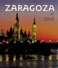 ZARAGOZA (ED. MULTILINGE ESPAOL-INGLES-FRANCES) de MOSTALAC CARRILLO, ANTONIO  CALVO PALACIOS, JOSE LUIS  PUEYO CAMPOS, ANGEL 