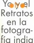 YO Y EL OTRO: RETRATOS EN LA FOTOGRAFIA INDIA di VV.AA. 