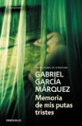 MEMORIA DE MIS PUTAS TRISTES de GARCIA MARQUEZ, GABRIEL 