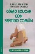 COMO EDUCAR CON SENTIDO COMUN: EL METODO BRAZELTON di BRAZELTON, T. BERRY 
