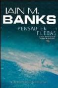 PENSAD EN FLEBAS de BANKS, IAN  BANKS, IAN M. 