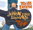 JOVEN PARA SIEMPRE di DYLAN, BOB 