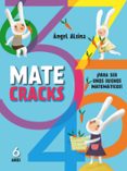 MATECRACKS 6 AOS: PARA SER UN BUEN MATEMATICO de ALSINA, ANGEL 