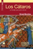 LOS CATAROS: LA HEREJIA QUE PUDO VENCER (2 ED) di BENDRISS, ERNEST 
