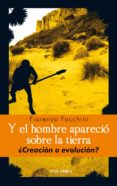 Y EL HOMBRE APARECIO SOBRE LA TIERRA di FACCHINI, FIORENZO 
