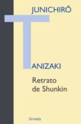 EL RETRATO DE SHUNKIN de TANIZAKI, JUNICHIRO 