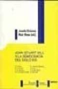 JOHN STUART MILL Y LA DEMOCRACIA DEL SIGLO XXI de RUIZ RESA, JOSEFA DOLORES 