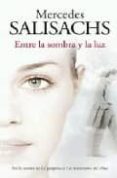 ENTRE LA SOMBRA Y LA LUZ de SALISACHS, MERCEDES 