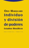 INDIVIDUO Y DIVISION DE PODERES: ESTUDIOS FILOSOFICOS de MARQUARD, ODO 