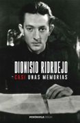 CASI UNAS MEMORIAS de RIDRUEJO, DIONISIO 