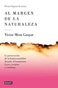 AL MARGEN DE LA NATURALEZA de MORA, VICTOR 