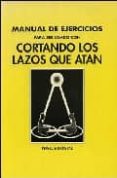 MANUAL DE EJERCICIOS PARA SER USADO CON CORTANDO LAZOS QUE ATAN de KRYSTAL, PHYLLIS 