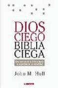 DIOS CIEGO: BIBLIA CIEGA di HULL, JOHN M. 