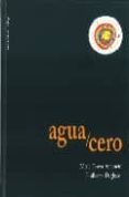 AGUA / CERO di ANDRUETTO, MARIA TERESA 