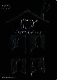 JUEGO DE SOMBRAS de TULLET, HERVE 