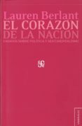 EL CORAZON DE LA NACION de BERLANT, LAUREN 