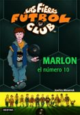 LAS FIERAS FUTBOL CLUB: MARLON EL NUMERO 10 de MASANNEK, JOACHIM 