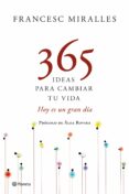 365 IDEAS PARA CAMBIAR TU VIDA de MIRALLES, FRANCESC   MIRALLES, FRANCESC 