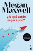 A QUE ESTS ESPERANDO? de MAXWELL, MEGAN 