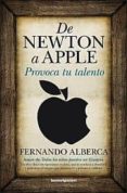 DE NEWTON A APPLE (B4P) de ALBERCA DE CASTRO, FERNANDO 