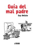 GUA DEL MAL PADRE 1 de DELISLE, GUY 