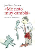 ME NOTO MUY CAMBIA di CUERDA, JOSE LUIS 