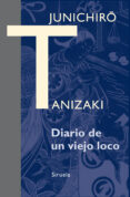 DIARIO DE UN VIEJO LOCO de TANIZAKI, JUNICHIRO 