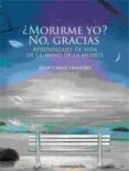 MORIRME YO? NO, GRACIAS di TRALLERO, JOAN CARLES 