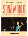 SONAMBULO Y OTRAS HISTORIAS (NUEVA EDICION) de TOMINE, ADRIAN 