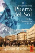 BIOGRAFIA DE LA PUERTA DEL SOL de MERINO, IGNACIO 