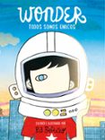 WONDER. TODOS SOMOS UNICOS de PALACIO, R.J. 