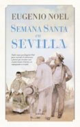 SEMANA SANTA EN SEVILLA de NOEL, EUGENIO 