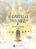 EL CASTILLO EN EL AIRE de JONES, DIANA WYNNE 