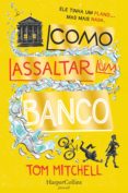 Como Assaltar Um Banco (ebook)