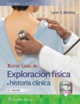 BATES GUIA DE EXPLORACION FSICA E HISTORIA CLINICA di BICKLEY, LYNN S. 