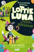 LOTTIE LUNA Y LA FIESTA DE MEDIANOCHE di FRENCH, VIVIAN 