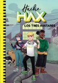 HACHE HAX 2 : LOS TRES AVATARES di HAACK, HACHE 