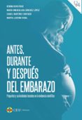ANTES, DURANTE Y DESPUS DEL EMBARAZO.PREGUNTAS Y CURIOSIDADES BASADAS EN LA EVIDENCIA CIENTFICA di VV.AA. 