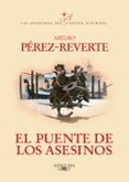 EL PUENTE DE LOS ASESINOS (SERIE CAPITAN ALATRISTE 7) di PEREZ-REVERTE, ARTURO 