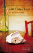 EL HEROE DISCRETO de VARGAS LLOSA, MARIO 