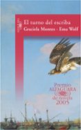 EL TURNO DEL ESCRIBA (PREMIO ALFAGUARA 2005) de MONTES, GRACIELA  WOLF, EMA 