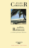 ADIOS ROBINSON di CORTAZAR, JULIO 
