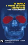 EL HORLA Y OTROS CUENTOS FANTASTICOS de MAUPASSANT, GUY DE 