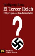 EL TERCER REICH: 101 PREGUNTAS FUNDAMENTALES de BENZ, WOLFGANG 