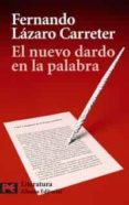 EL NUEVO DARDO EN LA PALABRA de LAZARO CARRETER, FERNANDO 
