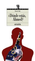 DONDE ESTAS, AHMED? de VALLS, MANUEL 