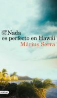 NADA ES PERFECTO EN HAWI de SERRA, MARIUS 