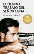 EL ULTIMO TRABAJO DEL SEOR LUNA de MALLORQUI, CESAR 