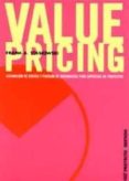 VALUE PRICING: ESTIMACION DE COSTES Y FIJACION DE HONORARIOS PARA EMPRESAS DE PROYECTOS di STASIOWSKI, FRANK 