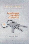 LOGOTERAPIA Y ANALISIS EXISTENCIAL: TEXTOS DE SEIS DECADAS (2 ED .) di FRANKL, VIKTOR 